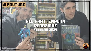 Nel Frattempo In Redazione Febbraio 2024 [upl. by Dyraj363]