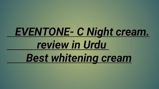 EVENTONC Skin fairnesscreammedicated whitening creamwhitening night cream review in urdu [upl. by Vtarj122]