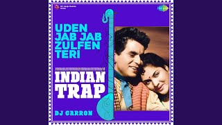 Uden Jab Jab Zulfen Teri  Indian Trap [upl. by Goldsworthy]