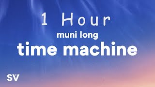 1 HOUR  Muni Long  Time Machine Lyrics I wish I had a time machine [upl. by Olson]