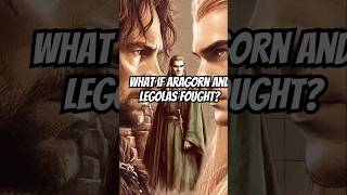 What if Aragorn and Legolas fought lotr lordoftherings tolkien aragorn legolas [upl. by Sherj344]