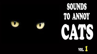 10 SOUNDS TO ANNOY CATS  Make your Cat Go Crazy HD Vol 1 [upl. by Eceinwahs]