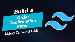 BUILD AN ORDER CONFIRMATION PAGE IN TAILWIND CSS 🛒✅ [upl. by Yrome938]