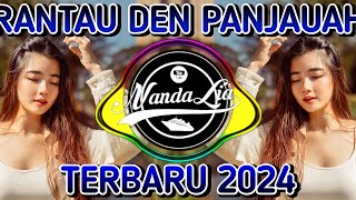 DJ RANTAU DEN PANJAUAH TERBARU 2024 🎶 DJ TIK TOK TERBARU 2024 [upl. by Demmahum]