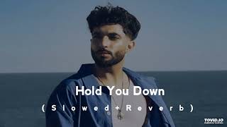 Hold You Down SlowedReverb [upl. by Shipp]