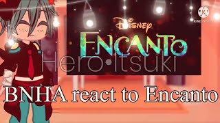 BNHA react to EncantoGachaValentine’s Day special💕no thumbnailHero•Itsukienjoy 💕✨ [upl. by Scarlet]