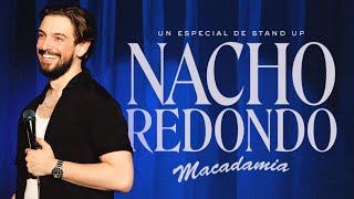 NACHO REDONDO  MACADAMIA  UN ESPECIAL DE STAND UP [upl. by Anairo335]