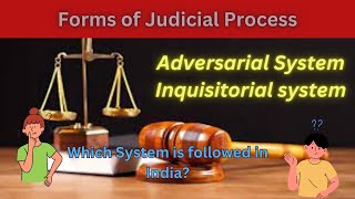 Forms of Judicial Process Adversarial and Inquisitorial Systems llm dullm judicialprocess [upl. by Pancho]