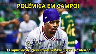 quotPolêmica em Campo O Empurrão de Weverton em Pikachu no Brasileirãoquot [upl. by Kalie188]