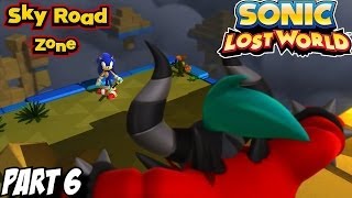 Sonic Lost World  Gameplay Walkthrough Part 6  Sky Road Zone [upl. by Noiwtna]