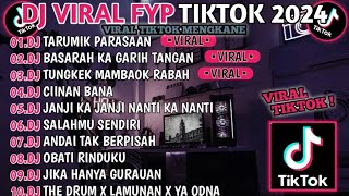 DJ VIRAL FYP TIKTOK TERBARU 2024 🎵 DJ MINANG 🎵 TARUMIK PARASAAN 🎵 DJ BASARAH KA GARIH TANGAN 🎵 VIRAL [upl. by Iturhs]