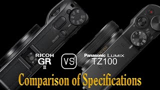 Ricoh GR III vs Panasonic Lumix TZ100 A Comparison of Specifications [upl. by Paula]