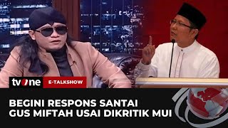 Tanggapan Gus Miftah Usai Dapat Kritikan Pedas dari MUI  ETalkshow tvOne [upl. by Olli]