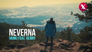 VANKI FEAT HENNY  NEVERNA OFFICIAL VIDEO [upl. by Aital]