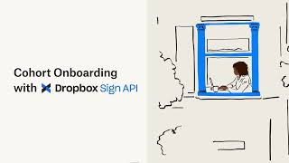 Cohort Onboarding with Dropbox Sign API  Dropbox Sign API  Dropbox [upl. by Ahsienad]