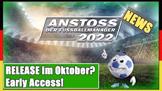 ANSTOSS  Der FUSSBALLMANAGER  Release im Oktober  Early Access  Anstoss 2022 News [upl. by Nytsud]