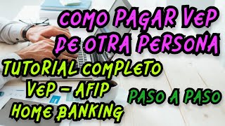 COMO PAGAR VEP AFIP DE OTRA PERSONA POR BANCO HOMEBANKING [upl. by Jorry]