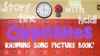 OPPOSITES  Rhyming Song Picture Book  Story Time with Heidi [upl. by Jabez]