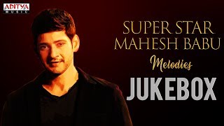 ★ Super Star ★ Mahesh Babu Melodies  Birthday Special Jukebox [upl. by Sualokcin]