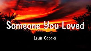 Lewis Capaldi  Someone You Loved Lyrics [upl. by Ekez10]