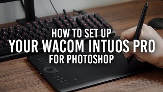 Getting Started with the Wacom Intuos Pro How to Set Up for Photoshop [upl. by Fregger861]