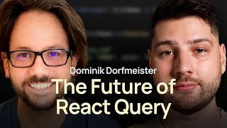 The Future of React Query with Dominik Dorfmeister TkDodo [upl. by Eiramasil]