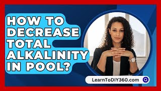 How To Decrease Total Alkalinity In Pool  LearnToDIY360com [upl. by Padgett]