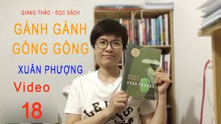 Đọc sách  GÁNH GÁNH GỒNG GỒNG  Xuân Phượng  Video 18 [upl. by Ely777]