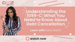 Understanding the 1099C What You Need to Know About Debt Cancellation [upl. by Mauricio791]