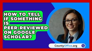 How To Tell If Something Is PeerReviewed On Google Scholar  CountyOfficeorg [upl. by Bartholemy]