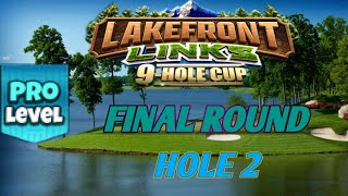 GOLF CLASH  LAKEFRONT LINKS 9HOLE CUP  PRO FINAL ROUND  HOLE 2⛳️ [upl. by Giule745]