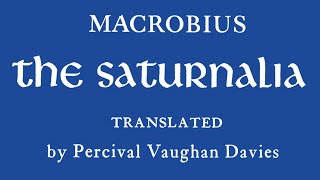 Book 2  The Saturnalia Macrobius Percival Vaughan Davies [upl. by Ranchod]