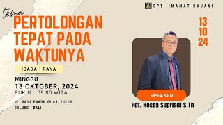 PERTOLONGAN TEPAT PADA WAKTUNYA l IBADAH RAYA 13 Oktober 2024 l PdtHosea Supriadi STh [upl. by Gnek]