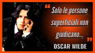 Frasi di OSCAR WILDE  Aforismi sulla Vita lArte e la Bellezza  Citazioni Frasi e Aforismi [upl. by Willetta]