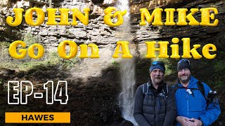 John amp Mike Go On A Hike  S1  EP14  Hawes [upl. by Dyun]