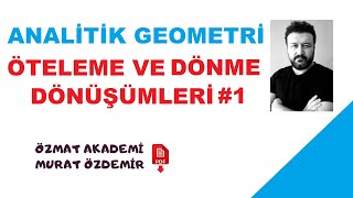 ANALİTİK GEOMETRİ DÖNÜŞÜMLER ÖTELEME VE DÖNME DÖNÜŞÜMLERİ [upl. by Froehlich]