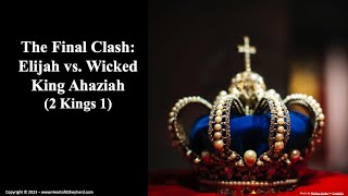 The Final Clash Elijah vs Wicked King Ahaziah 2 Kings 1  from wwwHeartofAShepherdcom [upl. by Enylcaj28]