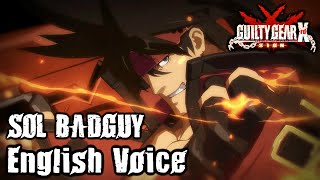 Guilty Gear Xrd Sol Badguy English Voices Battle quotes [upl. by Anrahc117]