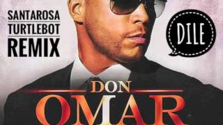 Don Omar  Dile  Santarosa Turtlebot Moombahton Remix 2016 [upl. by Inhsor611]