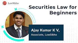 Securities Law for Beginners  Ajay Kumar K V [upl. by Iret976]