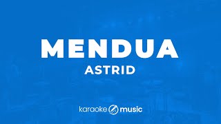 Mendua  Astrid KARAOKE VERSION [upl. by Euqnom489]