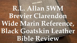 RL Allan 5WM Brevier ClarendonWide Marin ReferenceBlack Goatskin Leather Bible Review [upl. by Padget346]