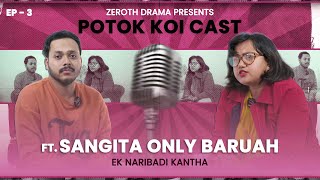 FEMINIST SANGITA only BARUAH ll POTOK KOI CAST ll [upl. by Kingdon]