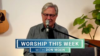 Worship This Week with Don Moen  May 22 2024 [upl. by Whiting]