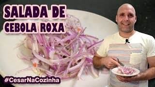 SALADA DE CEBOLA ROXA  CESAR ALPARONE [upl. by Nnaes708]