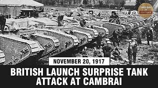 British launch surprise tank attack at Cambrai November 20 1917  This Day In History [upl. by Sito]