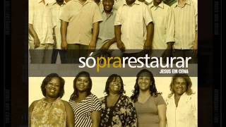 Grupo Só Pra RestaurarJesus Em CenaCompleto Vol 02Samba Gospel [upl. by Rehpotsihc918]