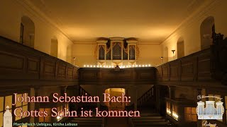 J S Bach Gottes Sohn ist kommen BWV 703  SilbermannOrgel Lebusa [upl. by Swanhilda759]