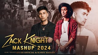 Zack Knight Mashup 2024  Emotional Chillout Mix  Nakhre X Galtiyan X Tere Naam  Sunny Hassan [upl. by Creighton]