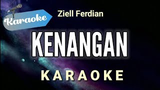 Karaoke KENANGAN – ZIELL FERDIAN Karaoke Version [upl. by Barimah]